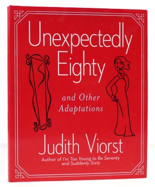 Item #163256 UNEXPECTEDLY EIGHTY And Other Adaptations. Judith Viorst