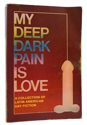 Item #163290 MY DEEP DARK PAIN IS LOVE. Winston Leyland