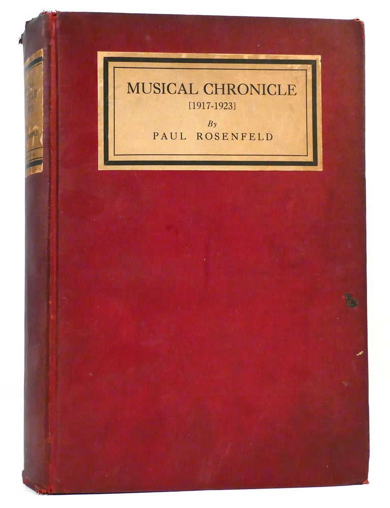 MUSICAL CHRONICLE 1917-1923 | Paul Rosenfeld | First Edition; First ...