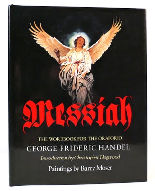 Item #163489 MESSIAH The Wordbook for the Oratorio. Barry Moser Handel George Frederic