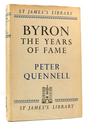 Item #163660 BYRON: THE YEARS OF FAME. Peter Quennell