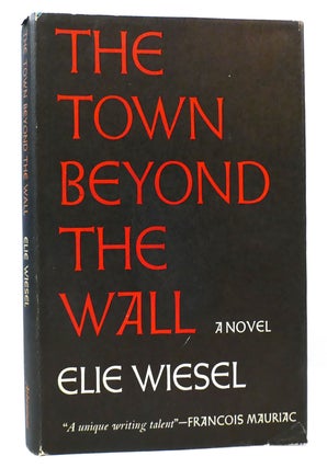 Item #163672 THE TOWN BEYOND THE WALL. Elie Wiesel