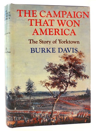 Item #164107 THE CAMPAIGN THAT WON AMERICA. Burke Davis
