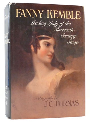 Item #164119 FANNY KEMBLE Leading Lady of the Nineteenth-Century Stage. J. C. Furnas