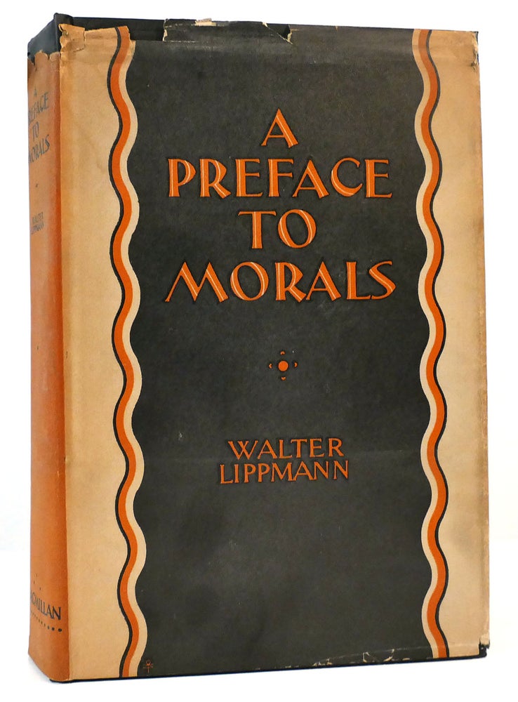 Item #164256 A PREFACE TO MORALS. Walter Lippmann.