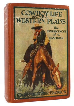 COWBOY LIFE ON THE WESTERN PLAINS. Edgar Beecher Bronson.