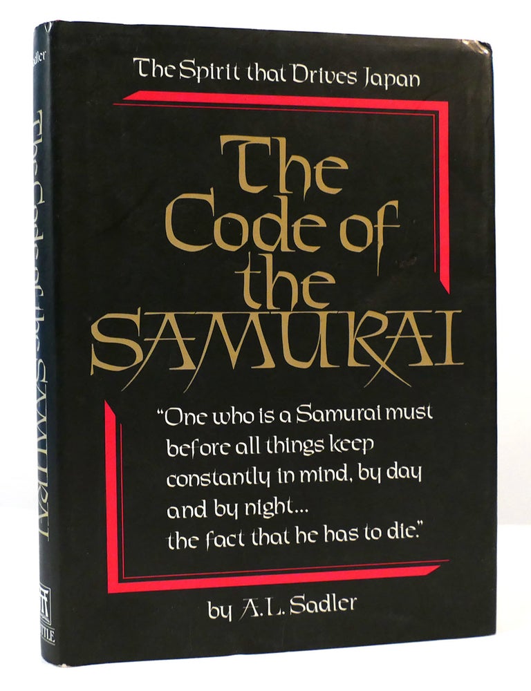 Item #164331 THE CODE OF THE SAMURAI. A. L. Sadler.