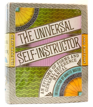 Item #164428 THE UNIVERSAL SELF-INSTRUCTOR AND MANUAL OF GENERAL REFERENCE. Annette K. Baxter