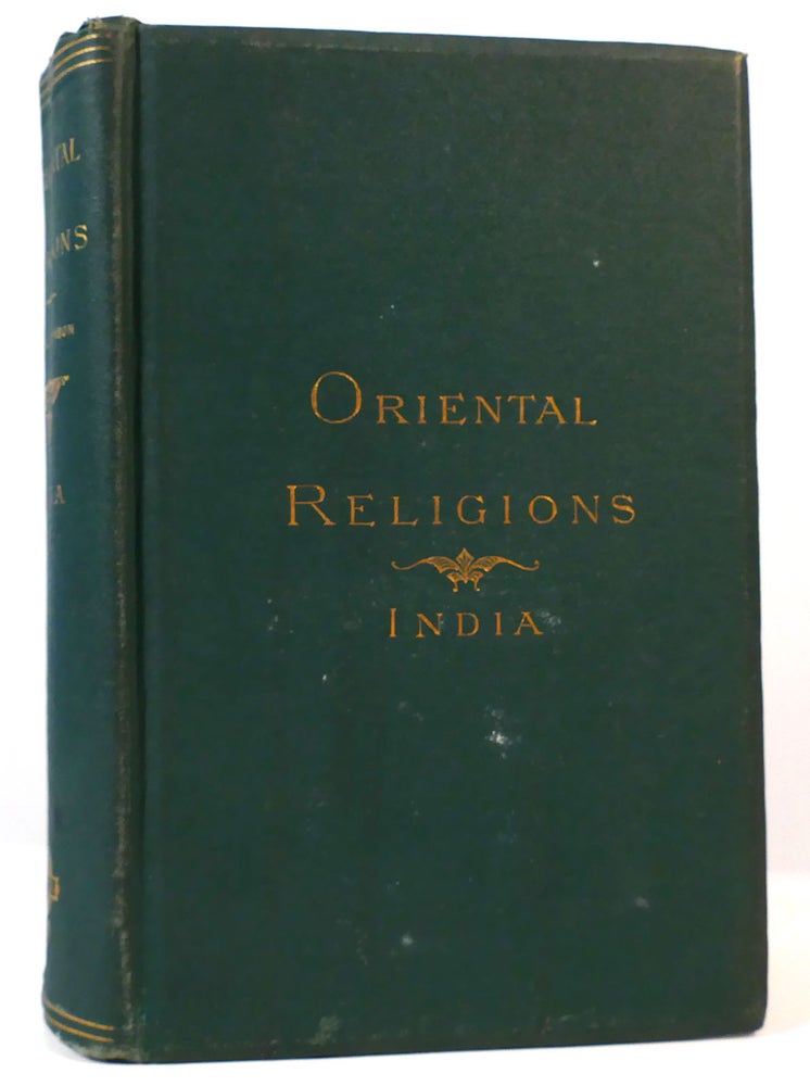Item #164477 ORIENTAL RELIGIONS AND THEIR RELATION TO UNIVERSAL RELIGION: INDIA. Samuel Johnson.