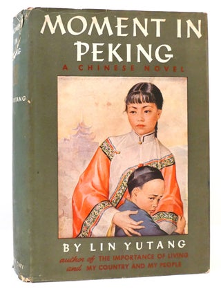 Item #164484 MOMENT IN PEKING. Lin Yutang