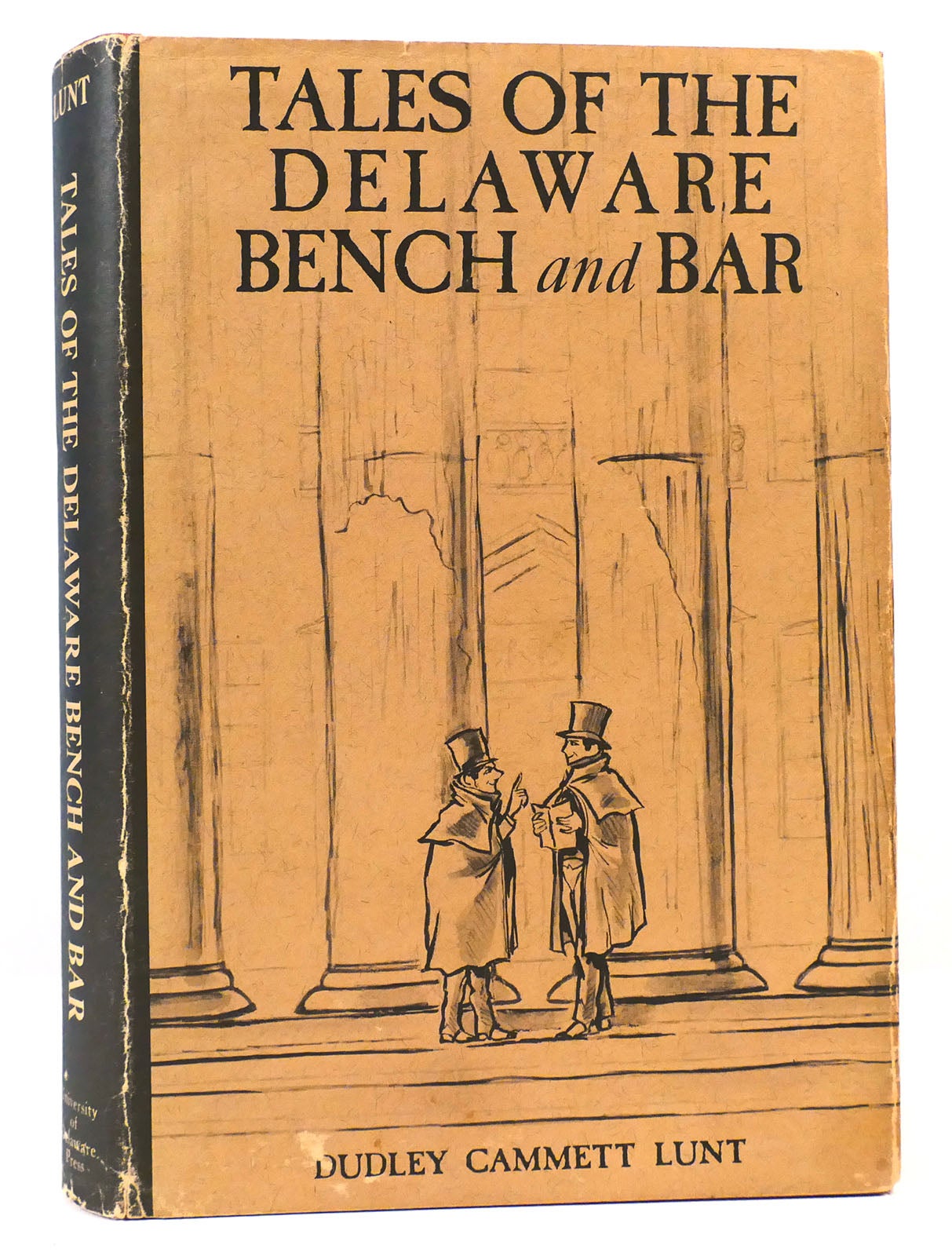 TALES OF THE DELAWARE BENCH AND BAR Dudley Cammett Lunt First