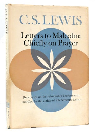 Item #164508 LETTERS TO MALCOLM: CHIEFLY ON PRAYER. C. S. Lewis