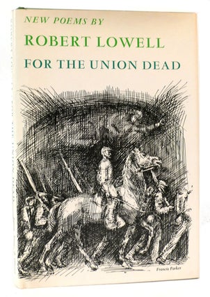 Item #164519 FOR THE UNION DEAD. Robert Lowell