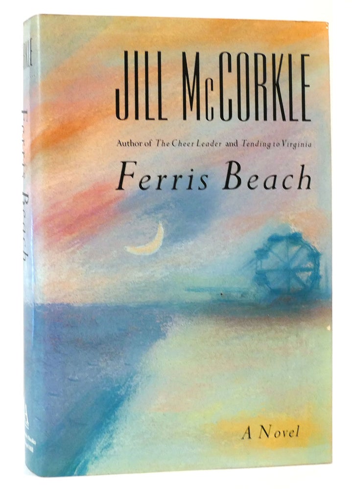 Item #164521 FERRIS BEACH A Novel. Jill McCorkle.