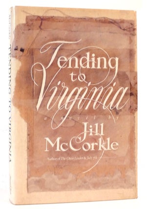 Item #164522 TENDING TO VIRGINIA A Novel. Jill McCorkle