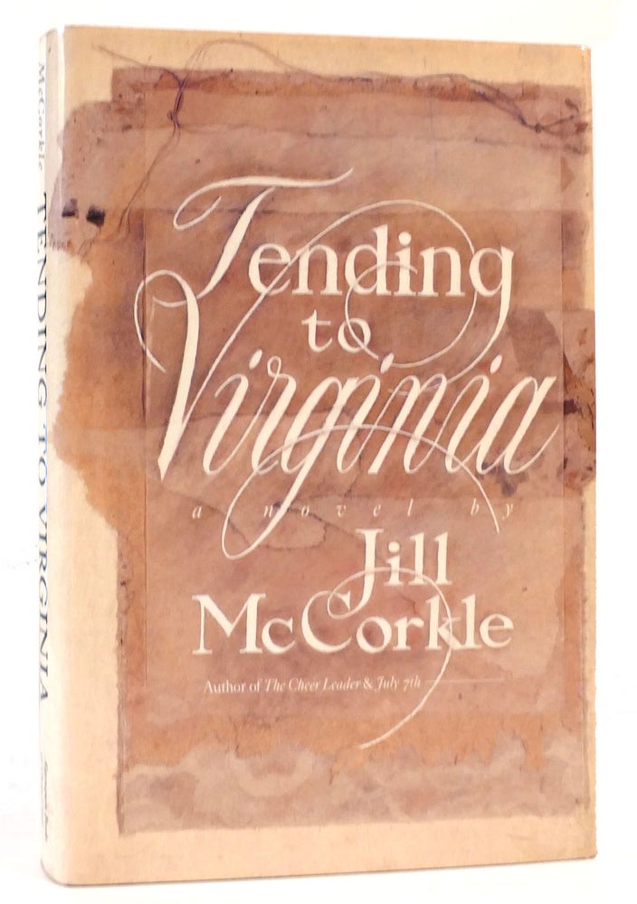 Item #164522 TENDING TO VIRGINIA A Novel. Jill McCorkle.