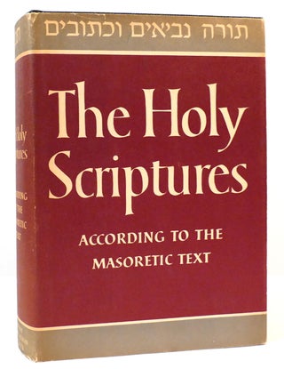 Item #164553 THE HOLY SCRIPTURES ACCORDING TO THE MASORETIC TEXT. Jewish Publication Society