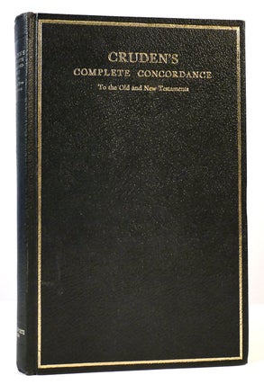 Item #164577 CRUDEN'S COMPLETE CONCORDANCE TO THE OLD AND NEW TESTAMENTS. Alexander Cruden