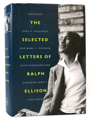 Item #164628 THE SELECTED LETTERS OF RALPH ELLISON. Ralph Ellison, John F. Callahan
