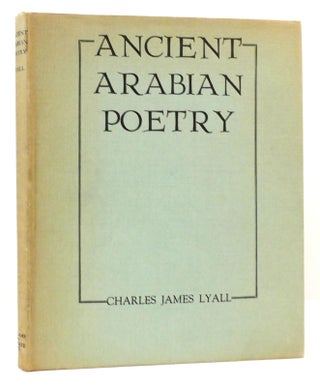Item #164736 TRANSLATIONS OF ANCIENT ARABIAN POETRY. Charles James Lyall