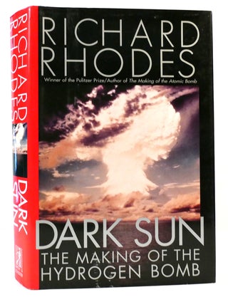 Item #164828 DARK SUN: THE MAKING OF THE HYDROGEN BOMB Making of the Hydrogen Bomb. Richard Rhodes