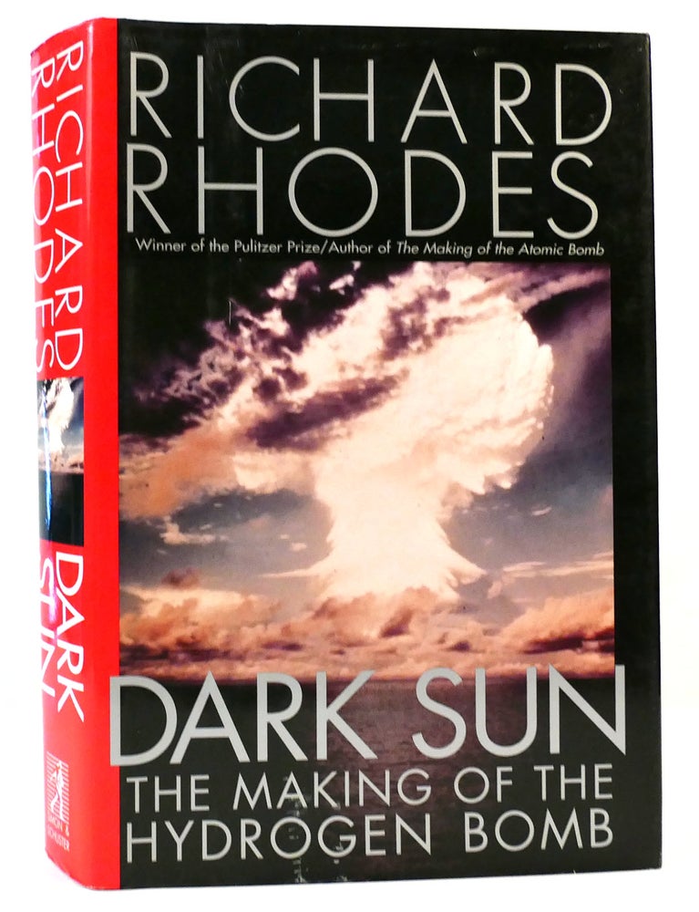 Item #164828 DARK SUN: THE MAKING OF THE HYDROGEN BOMB Making of the Hydrogen Bomb. Richard Rhodes.