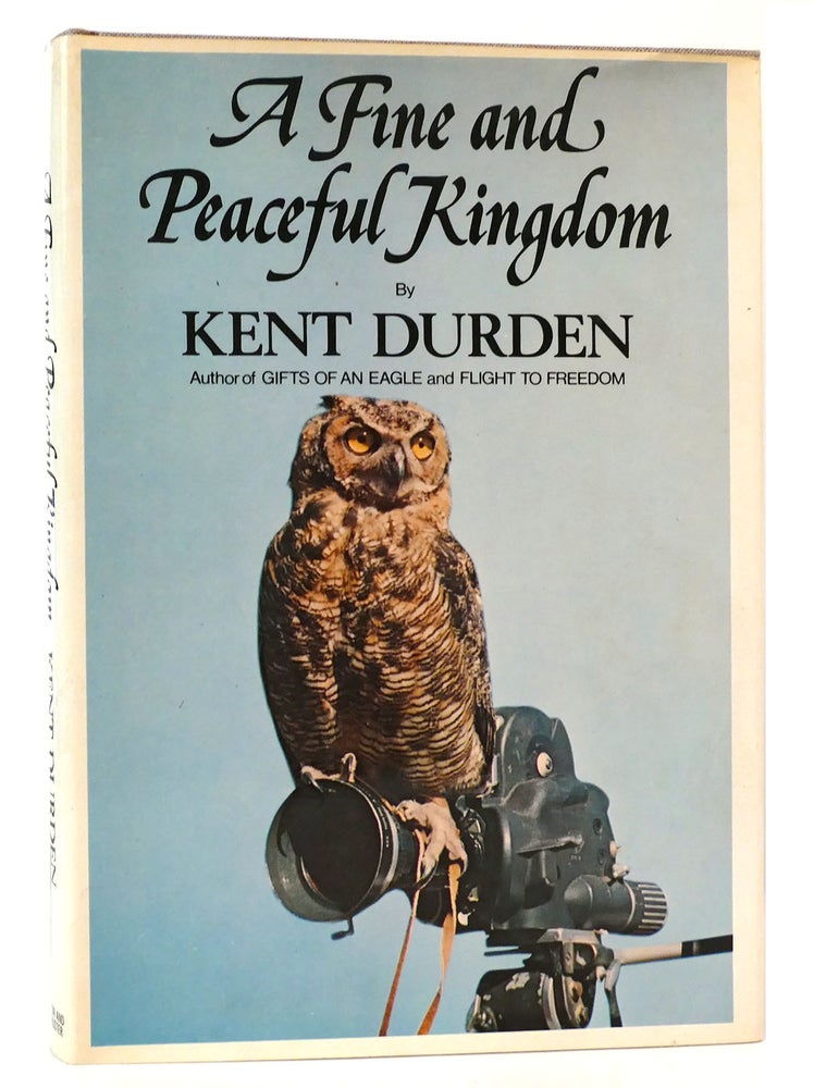 Item #164841 A FINE AND PEACEFUL KINGDOM. Kent Durden.