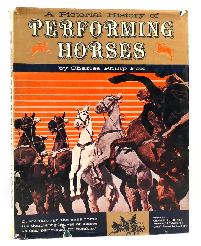 Item #165035 A PICTORIAL HOSTORY OF PERFORMING HORSES. Charles Philip Fox.