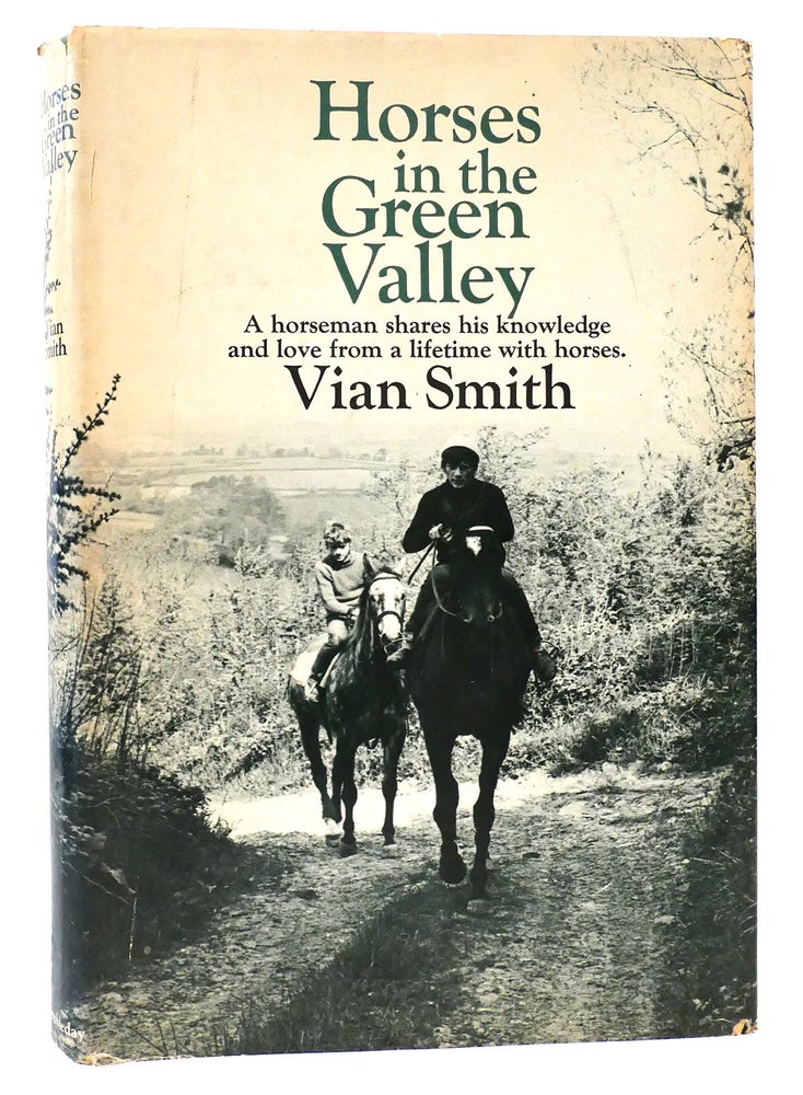 Item #165042 HORSES IN THE GREEN VALLEY. Vian Smith.