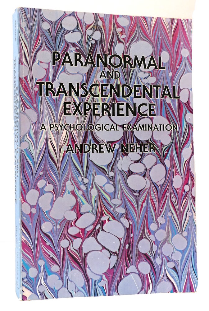 Item #165128 PARANORMAL AND TRANSCENDENTAL EXPERIENCE: A PSYCHOLOGICAL EXAMINATION. Andrew Neher.