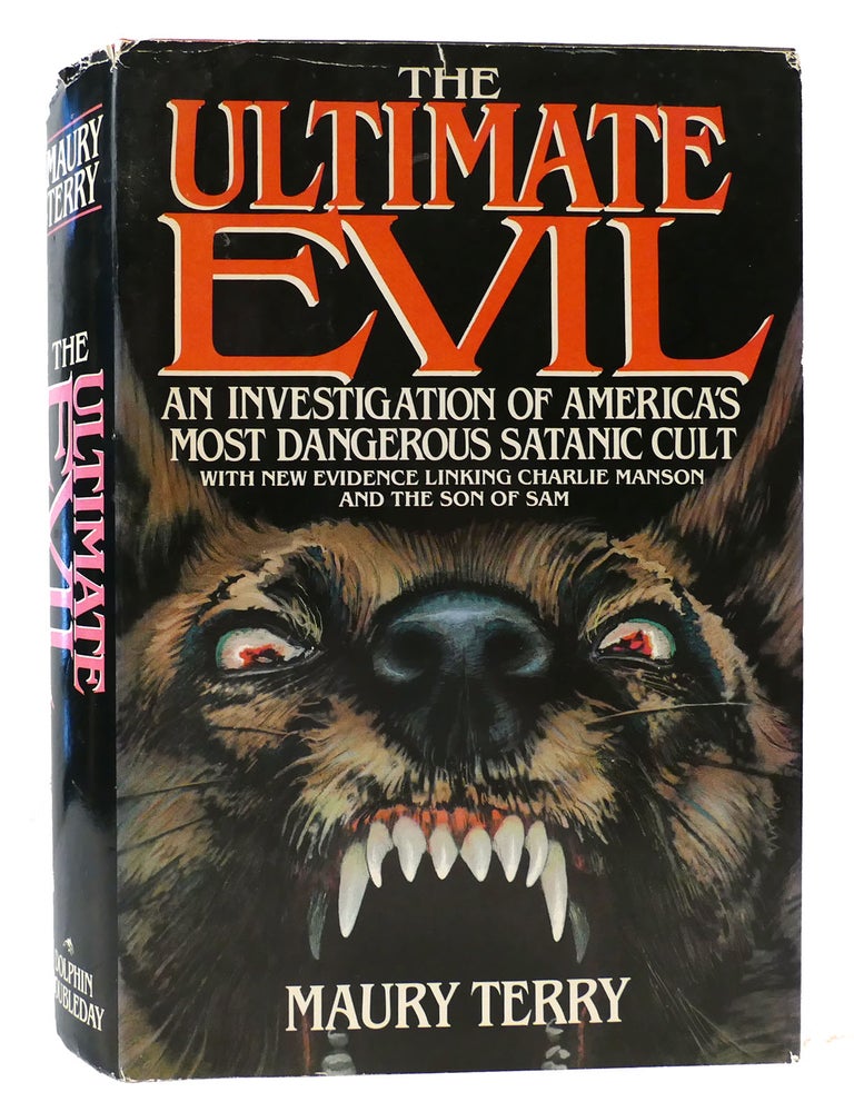 THE ULTIMATE EVIL An Investigation Into America's Most Dangerous Satanic  Cult, Maury Terry