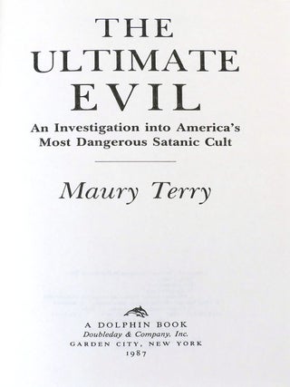 THE ULTIMATE EVIL; An Investigation Into America's Most Dangerous Satanic Cult