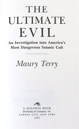 THE ULTIMATE EVIL; An Investigation Into America's Most Dangerous Satanic Cult