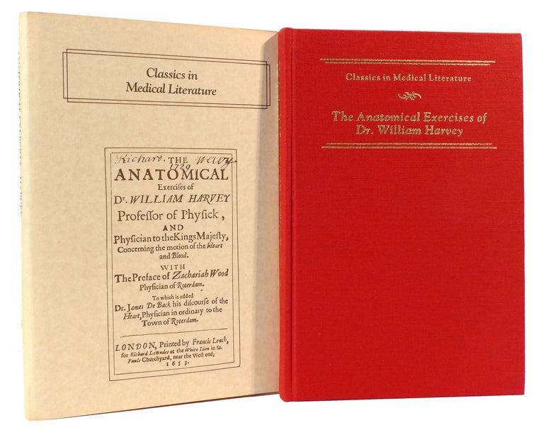 Item #165258 THE ANATOMICAL EXERCISES OF DR. WILLIAM HARVEY Classics in Medical Literature. Dr. William Harvey.
