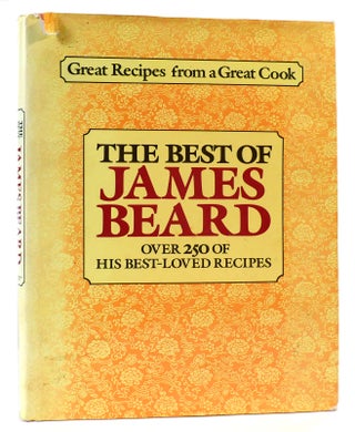 Item #165343 THE BEST OF JAMES BEARD Over 250 of His Best-Loved Recipes : Great Recipes from a...