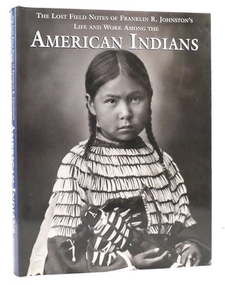 Item #165360 AMERICAN INDIANS. Franklin R. Johnston