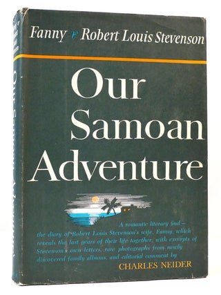 Item #165374 OUR SAMOAN ADVENTURE. Fanny, Robert Louis Stevenson