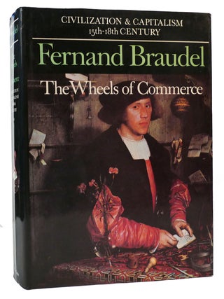 Item #165384 THE WHEELS OF COMMERCE Civilisation and Capitalism 15th-18th Century, Vol. 2....