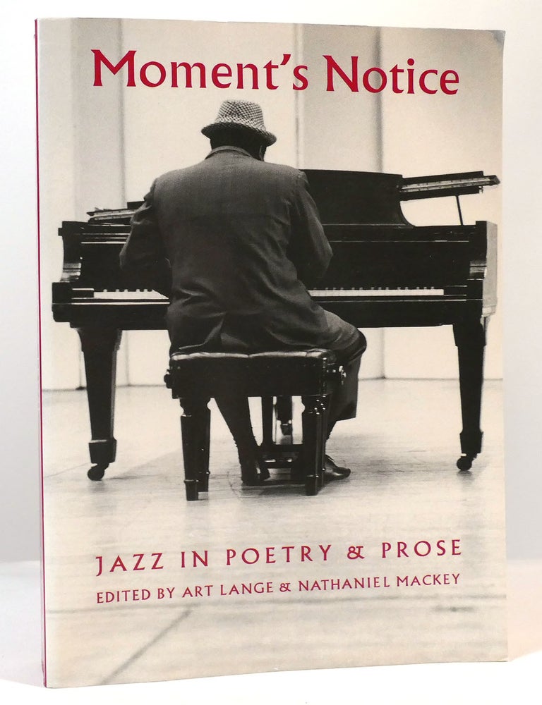 Item #165411 MOMENT'S NOTICE; Jazz in Poetry and Prose. Art Lange, Nathaniel Mackey.