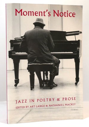 Item #165411 MOMENT'S NOTICE; Jazz in Poetry and Prose. Art Lange, Nathaniel Mackey