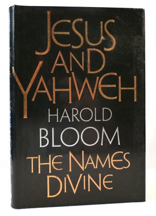 Item #165437 JESUS AND YAHWEH The Names Divine. Harold Bloom