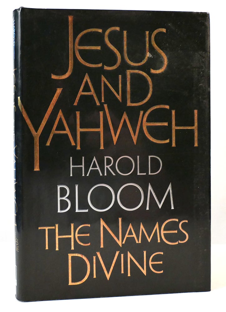 Item #165437 JESUS AND YAHWEH The Names Divine. Harold Bloom.