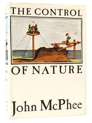 Item #165451 THE CONTROL OF NATURE. John McPhee