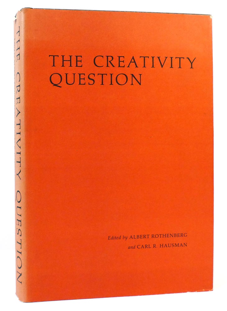 Item #165472 THE CREATIVITY QUESTION. Albert Rothenberg, Carl Hausman.