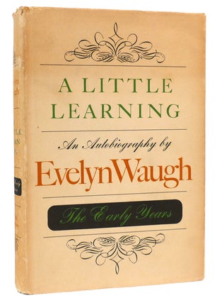 Item #165473 A LITTLE LEARNING AN AUTOBIOGRAPHY - THE EARLY YEARS. Evelyn Waugh