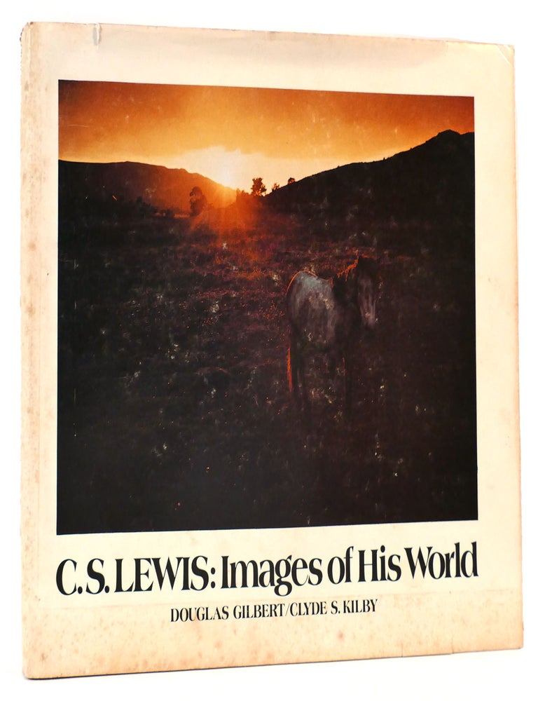 Item #165476 C. S. LEWIS IMAGES OF HIS WORLD. Douglas R. Gilbert - C. S. Lewis.