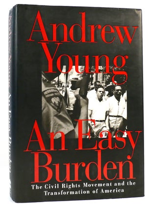 Item #165574 AN EASY BURDEN; Civil Rights Movement and the Transformation of America. Andrew Young