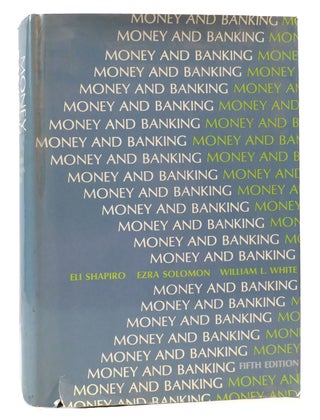 Item #165762 MONEY AND BANKING. William L. White Eli Shapiro, Ezra Solomon