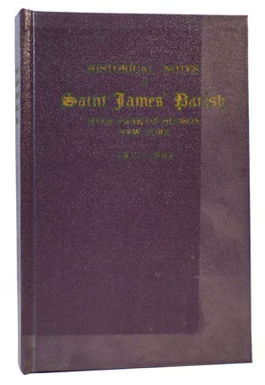 Item #165779 HISTORICAL NOTES OF SAINT JAMES' PARISH. Noted