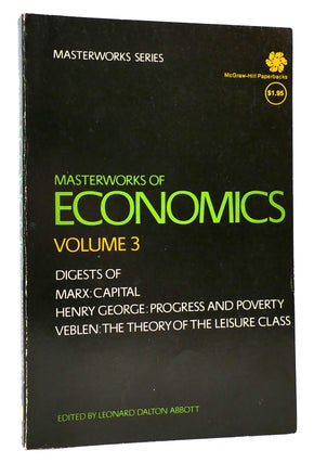Item #165810 MASTERWORKS OF ECONOMICS VOL. 3. Karl Marx Henry George, Leonard Dalton Abbot